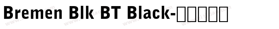 Bremen Blk BT Black字体转换